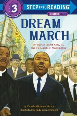 Dream March: Dr. Martin Luther King, Jr., and the March on Washington by Nelson, Vaunda Micheaux