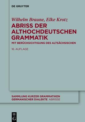 Abriss Der Althochdeutschen Grammatik: Mit Berücksichtigung Des Altsächsischen by Braune, Wilhelm