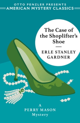 The Case of the Shoplifter's Shoe: A Perry Mason Mystery by Gardner, Erle Stanley