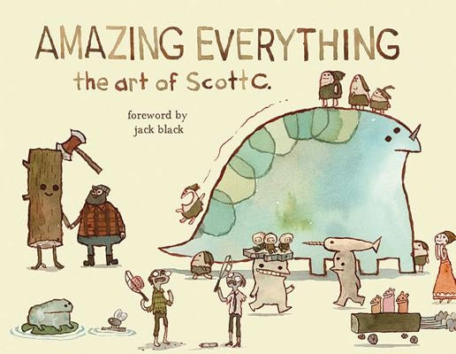 Amazing Everything: The Art of Scott C. by Campbell, Scott