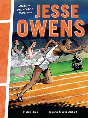 Jesse Owens: Athletes Who Made a Difference by Hoena, Blake