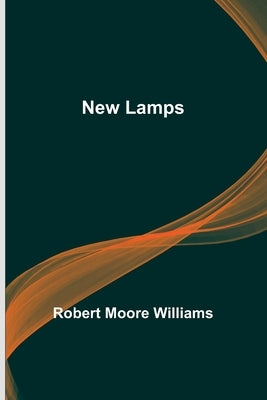 New Lamps by Moore Williams, Robert