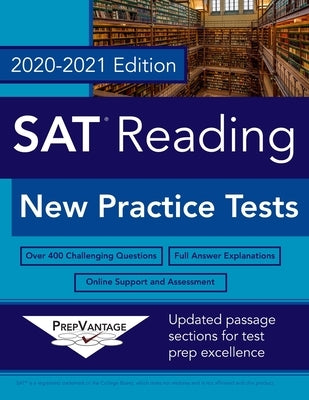 SAT Reading: New Practice Tests, 2020-2021 Edition by Prepvantage