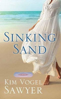 Sinking Sand: Sweet Sanctuary Trilogy by Sawyer, Kim Vogel