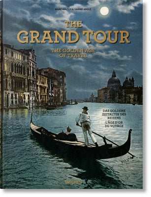 The Grand Tour. the Golden Age of Travel by Arqu&#233;, Sabine