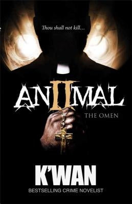 Animal 2: The Omen by K'Wan