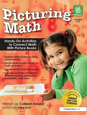 Picturing Math: Hands-On Activities to Connect Math with Picture Books (Grades 2-4) by Kessler, Colleen