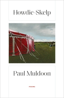 Howdie-Skelp: Poems by Muldoon, Paul