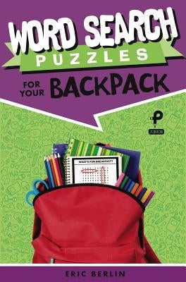 Word Search Puzzles for Your Backpack by Berlin, Eric