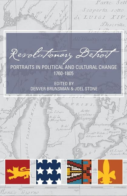 Revolutionary Detroit: Portraits in Political and Cultural Change, 1760-1805 by Detroit Historical Society