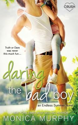 Daring the Bad Boy by Murphy, Monica
