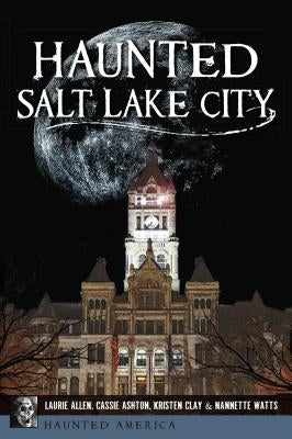 Haunted Salt Lake City by Allen, Laurie