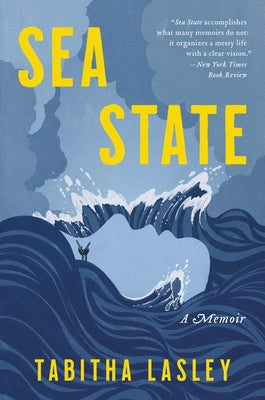 Sea State: A Memoir by Lasley, Tabitha