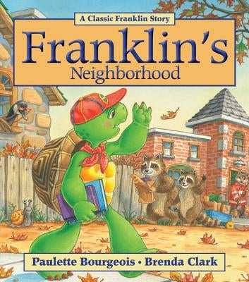 Franklin's Neighborhood by Bourgeois, Paulette