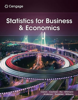 Statistics for Business and Economics by Camm, Jeffrey D.