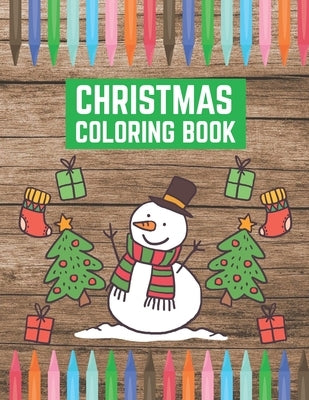 Christmas Coloring Book: A Creative Holiday Coloring Book for Boys and Girls Ages 6, 7, 8, 9, and 10 Years Old by Morris, Amy