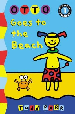 Otto Goes to the Beach by Parr, Todd