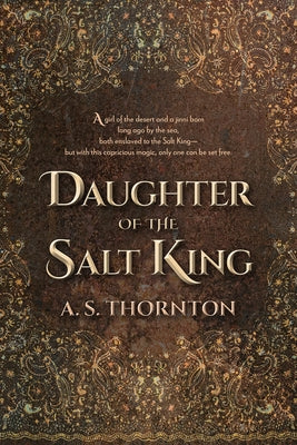 Daughter of the Salt King by Thornton, A. S.