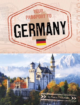 Your Passport to Germany by Dickmann, Nancy