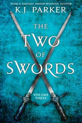 The Two of Swords: Volume Three by Parker, K. J.