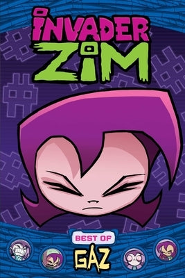 Invader Zim: Best of Gaz by Vasquez, Jhonen