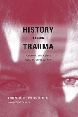 History Beyond Trauma by Davoine, Francoise