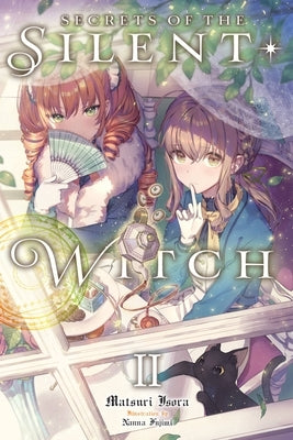 Secrets of the Silent Witch, Vol. 2 by Isora, Matsuri