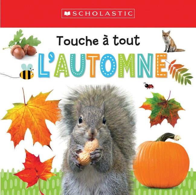 Apprendre Avec Scholastic: Touche À Tout: l'Automne by Scholastic Canada Ltd