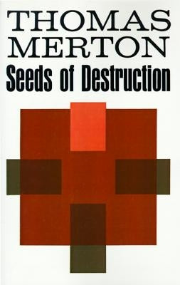 Seeds of Destruction by Merton, Thomas