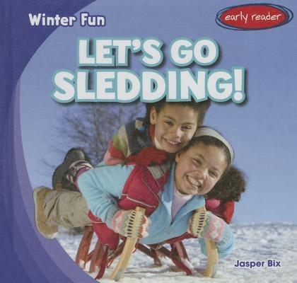 Let's Go Sledding! by Bix, Jasper