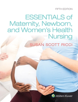 Essentials of Maternity, Newborn, and Women's Health by Ricci, Susan