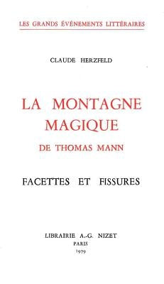 La Montagne Magique de Thomas Mann: Facettes Et Fissures by Herzfeld, Claude