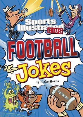 Sports Illustrated Kids Football Jokes by Hoena, Blake