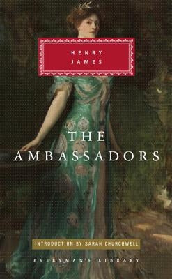 The Ambassadors: Introduction by Sarah Churchwell by James, Henry