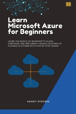 Learn Microsoft Azure for Beginners by Stromm, Henry