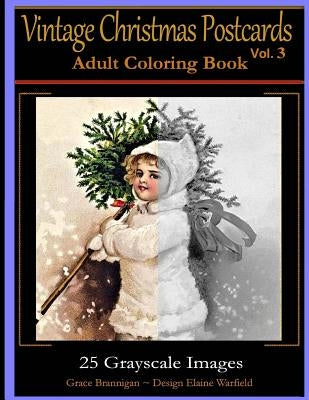 Vintage Christmas Postcards Vol 3 Adult Coloring Book: 25 Grayscale Images: Adult Coloring Book by Warfield, Elaine