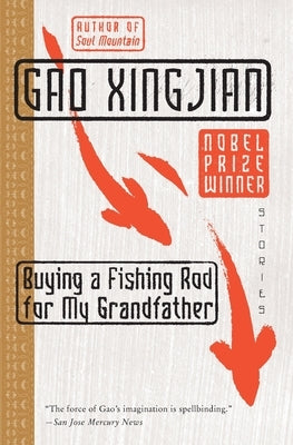 Buying a Fishing Rod for My Grandfather: Stories by Xingjian, Gao