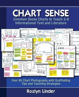 Chart Sense: Common Sense Charts to Teach 3-8 Informational Text and Literature by Linder, Rozlyn