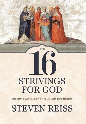 The 16 Strivings for God: The New Psychology of Religious Experiences by Reiss, Steven