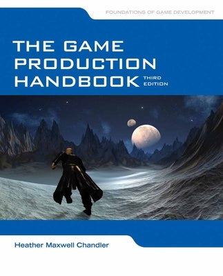 The Game Production Handbook by Chandler, Heather Maxwell