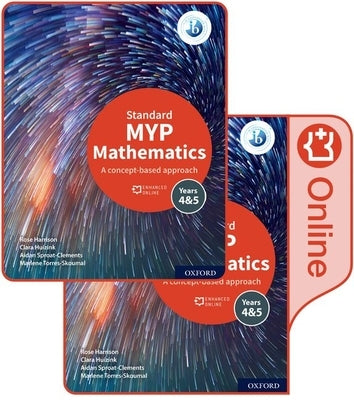 Ib Myp Mathematics 4 and 5 Standard Print and: Enhanced Online Book Set [With eBook] by Harrison Huizink Et Al