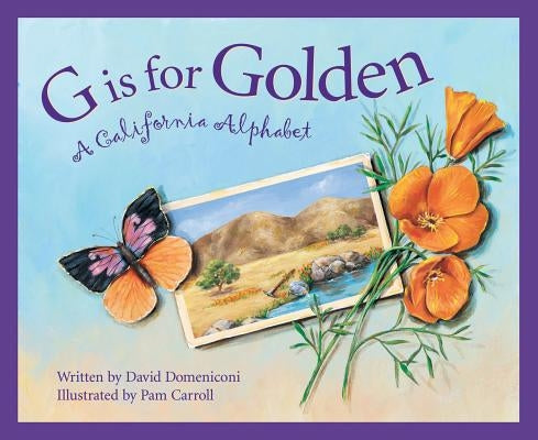 G Is for Golden: A California Alphabet by Domeniconi, David