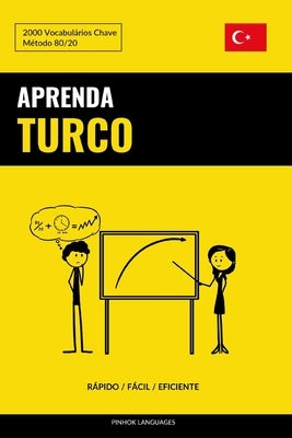 Aprenda Turco - Rápido / Fácil / Eficiente: 2000 Vocabulários Chave by Languages, Pinhok