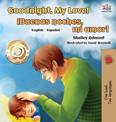 Goodnight, My Love! (English Spanish Children's Book): Spanish Bilingual Book for Kids by Admont, Shelley