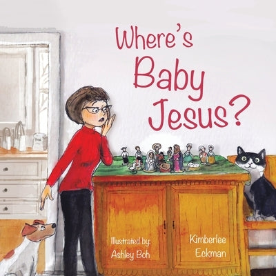 Where's Baby Jesus? by Eckman, Kimberlee