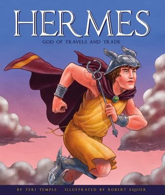 Hermes: God of Travels and Trade by Temple, Teri