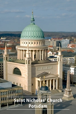 Saint Nicholas' Church Potsdam by Kitschke, Andreas