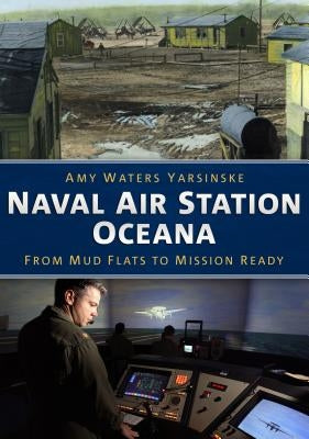 Naval Air Station Oceana by Yarsinske, Amy Waters
