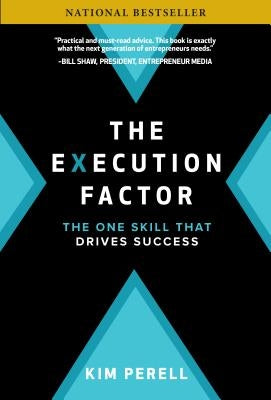 The Execution Factor: The One Skill That Drives Success by Perell, Kim