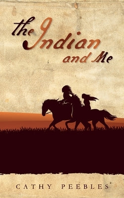 The Indian and Me by Peebles, Cathy